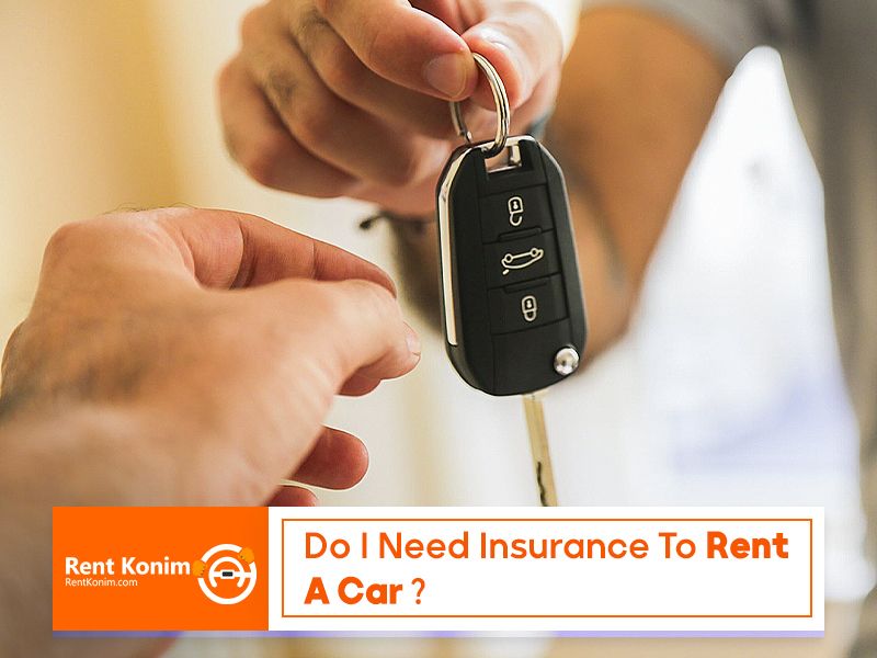 Do I need insurance to rent a car?